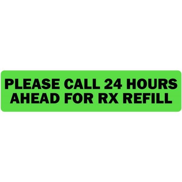 LabelValue.com | Please Call 24 Hours Ahead for Refill - Veterinary Labels/Stickers, 0.375” x 1.625”, [500 Labels/1 Roll], Fluorescent Green | Stickers for Veterinary Clinics/Hospitals