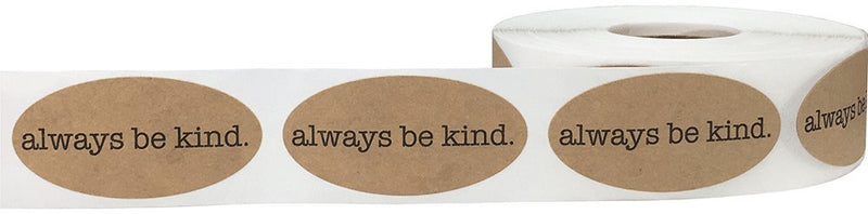 Always Be Kind Motivational Saying Labels Natural Kraft 1 x 2 Inch Oval 500 Total Stickers Always Be Kind Motivational Saying