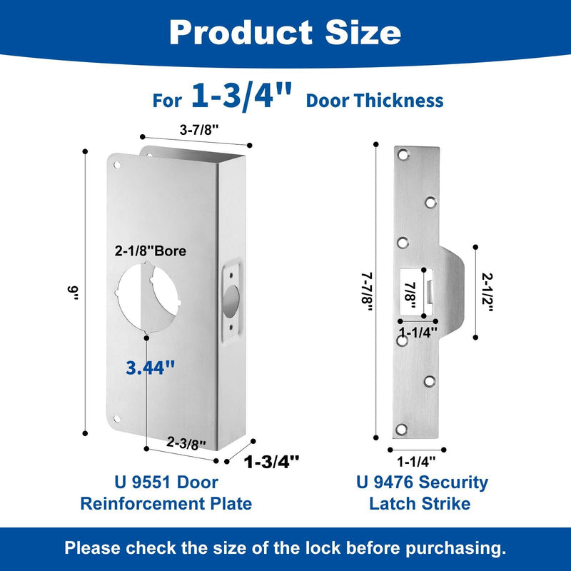 U 9551 Stainless Steel Lock and Door Reinforcement Plate fits 1-3/4"Thick Doors and Includes the U 9476 Security Latch Strike (1-1/4 "x 7-7/8"). Stainless Steel Finish