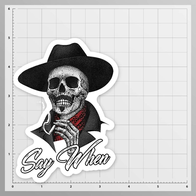 Say When Doc Holiday Sticker Decal Skeleton Skull Tombstone Quote 2 Pack Western 4-Inches Premium Quality Vinyl Sticker UV Protective Laminate PDS2146