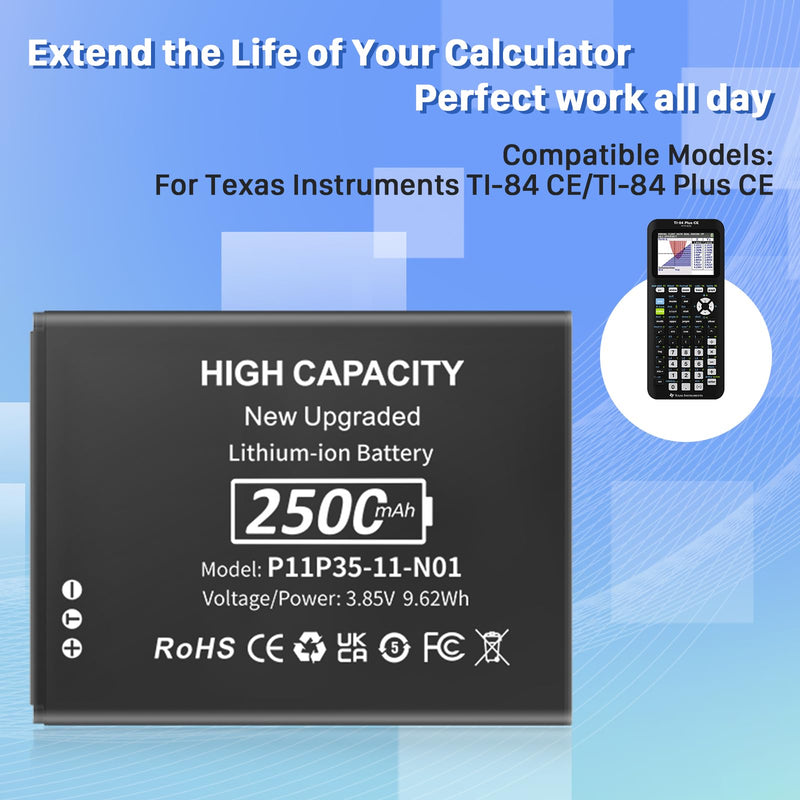 P11P35-11-N01 Battery, 2500mAh High Capacity Li-ion Replacement Battery for Texas Instruments TI-84 CE/TI-84 Plus CE Replacement Battery Part No 3.7L12005SPA