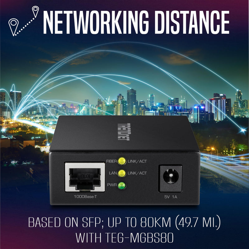 TRENDnet 1000Base-T to SFP Fiber Media Converter, Compact Design, 1000Base-T RJ-45 Port, 1000Base-SX/Lx SFP Slot, Mini Gbic, Multimode, Single-Mode, Full-Duplex Mode, Dual Speed SFP, TFC-GSFP 10/100 Mbps RJ-45|100 Mbps SFP
