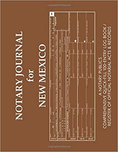 NOTARY JOURNAL FOR NEW MEXICO: A Notary Public's Comprehensive Quick-Fill 100-Entry Log Book / Register of Official Notarial Acts & Records