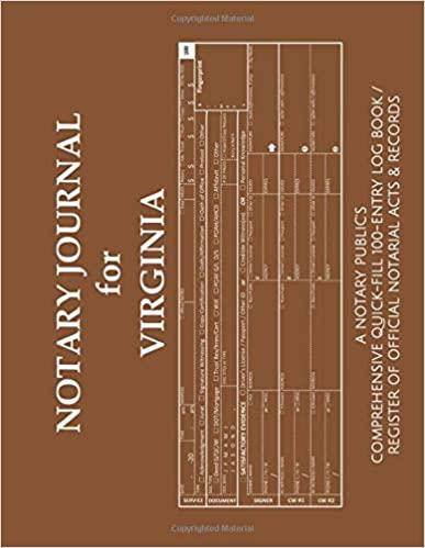 NOTARY JOURNAL FOR VIRGINIA: A Notary Public's Comprehensive Quick-Fill 100-Entry Log Book / Register of Official Notarial Acts & Records