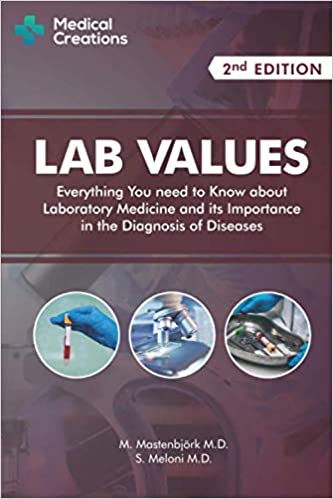 Lab Values: Everything You Need to Know about Laboratory Medicine and its Importance in the Diagnosis of Diseases: Second Edition