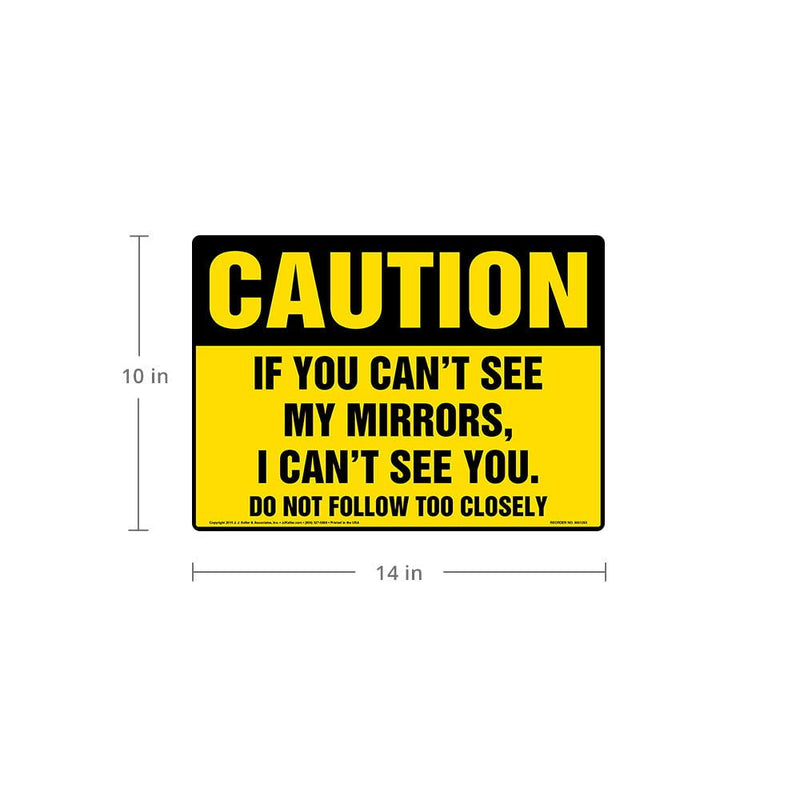 Caution: If You Can't See My Mirrors, I Can't See You Sign 5-pk. - J. J. Keller & Associates - 14" x 10" Permanent Adhesive Vinyl with Rounded Corners - Complies with OSHA 29 CFR 1910.145 & 1926.200