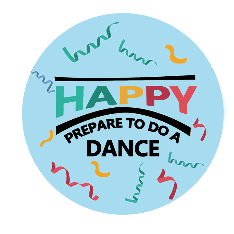 Happy Prepare to Do a Dance Stickers,2 Inch Party Sticker Labels for Small Business,Rewards Labels,Packaging Seal,Holiday cardsr,Envelope Seal,Gift(500pcs/roll)