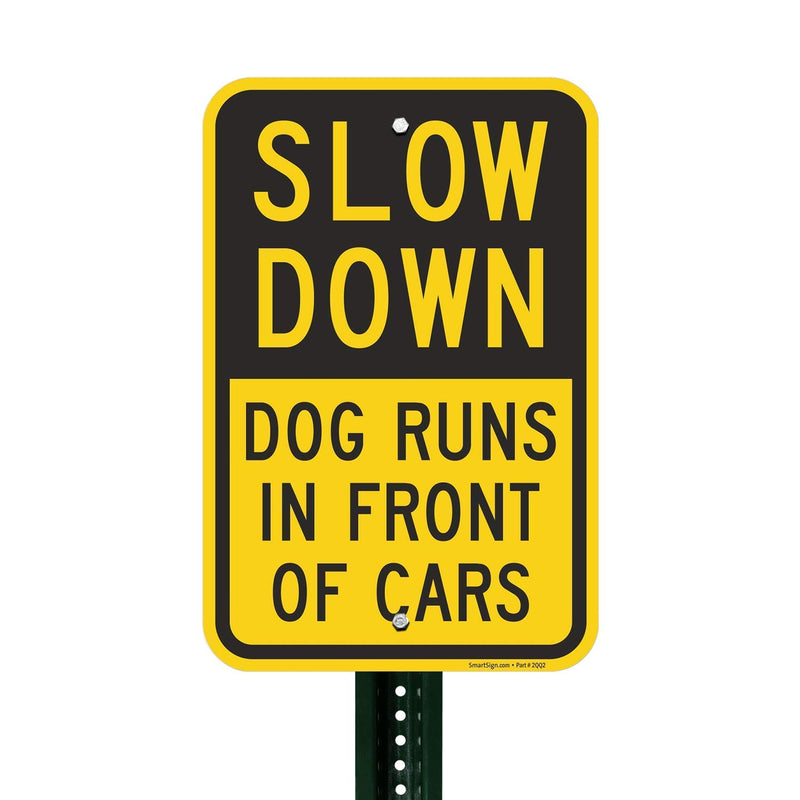 SmartSign - K-9324-AL-12x18 "Slow Down - Dog Runs In Front Of Cars" Sign | 12" x 18" Aluminum Black on Yellow