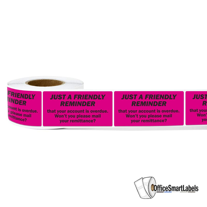 300 Labels - Friendly Reminder Account Overdue Stickers Labels for Billing Past Due Collections (2 x 1 inch, Pink - 1 Roll) Just a Friendly Reminder Account Overdue