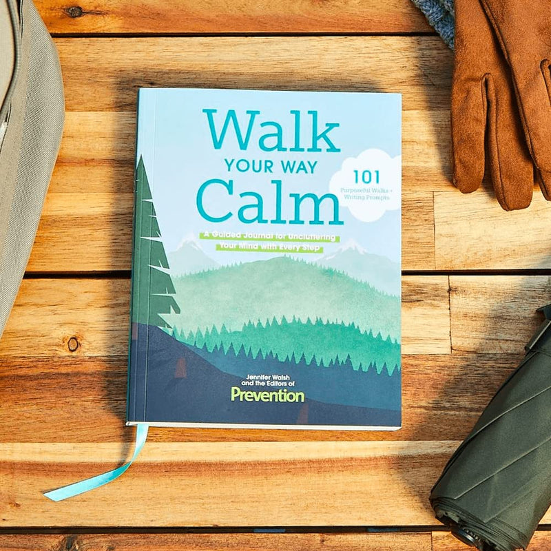 Walk Your Way Calm: A Guided Journal For Uncluttering your Mind with Every Step. Learn How To Tame and Relieve Anxiety, Stress, and Overthinking while Adapting a Healthy Moving Lifestyle!