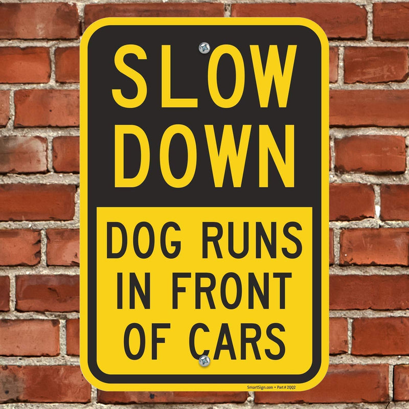 SmartSign - K-9324-AL-12x18 "Slow Down - Dog Runs In Front Of Cars" Sign | 12" x 18" Aluminum Black on Yellow