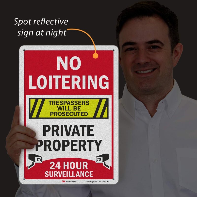 SmartSign “No Loitering - Private Property, 24 Hour Surveillance, Trespassers Will Be Prosecuted” Sign | 10" x 14" 3M Engineer Grade Reflective Aluminum 10" x 14" 3M EG Reflective Aluminum Sign