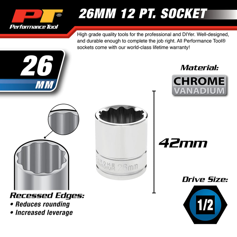Performance Tool W32826 1/2 Drive 12-Point Socket, 26mm Metric
