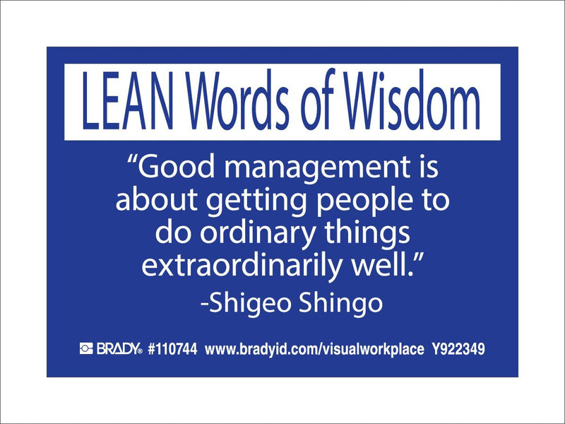 Brady 110744 Self Sticking Polyester Lean Label , Blue On White, 3.5" Height x 5" Width, Legend "Good Management Is About Getting People To Do Ordinary Things Extraordinarily Well. - Shigeo Shingo" (10 Labels per Package)