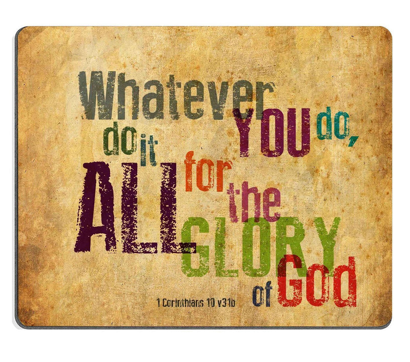 Christian Bible Verse Mouse Pad, Whatever You do,do it All for the Glory of God.1Corinthlans 10 v31b, Mousepad Custom Freely Cloth Cover 9.84" X 7.87"