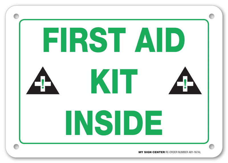 First Aid Kit Inside Sign by My Sign Center - Rust Free, UV Coated and Weatherproof .040 Aluminum - Rounded Corners and Pre-Drilled Holes - 7" x 10" - A81-167AL
