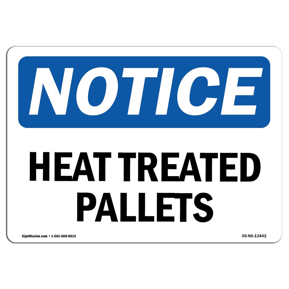 OSHA Notice Sign - Heat Treated Pallets | Vinyl Label Decal | Protect Your Business, Construction Site, Warehouse & Shop Area |  Made in The USA 18" X 12" Decal