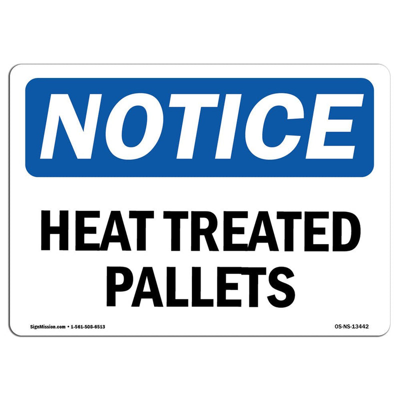 OSHA Notice Sign - Heat Treated Pallets | Vinyl Label Decal | Protect Your Business, Construction Site, Warehouse & Shop Area |  Made in The USA 18" X 12" Decal