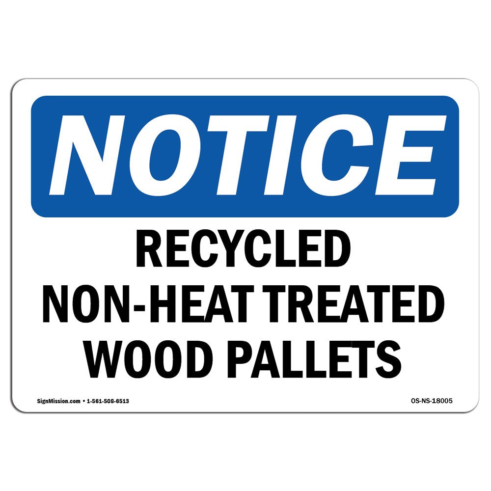 OSHA Notice Signs - Recycled Non-Heat Treated Wood Pallets Sign | Extremely Durable Made in The USA Signs or Heavy Duty Vinyl Label | Protect Your Construction Site, Warehouse & Business 10" X 7" Decal