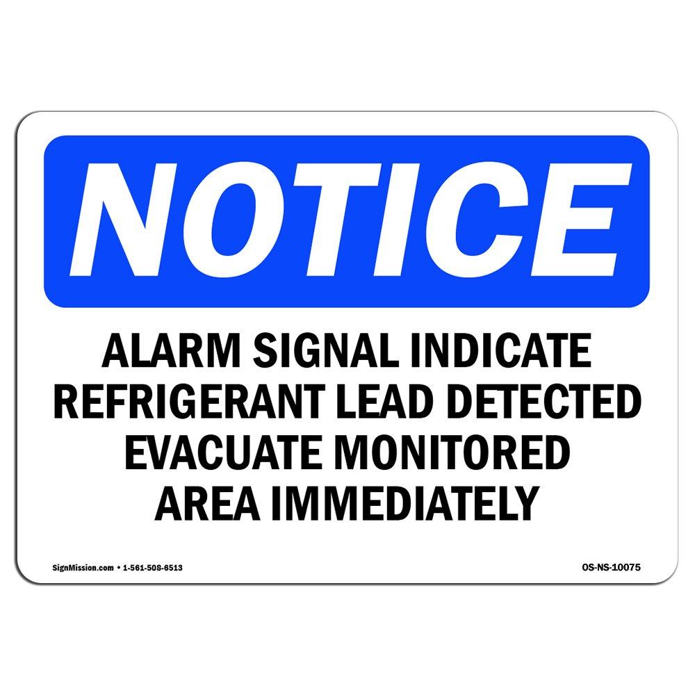 OSHA Notice Signs - Alarm Signal Indicates Refrigerant Leak Sign | Extremely Durable Made in The USA Signs or Heavy Duty Vinyl Label | Protect Your Construction Site, Warehouse & Business