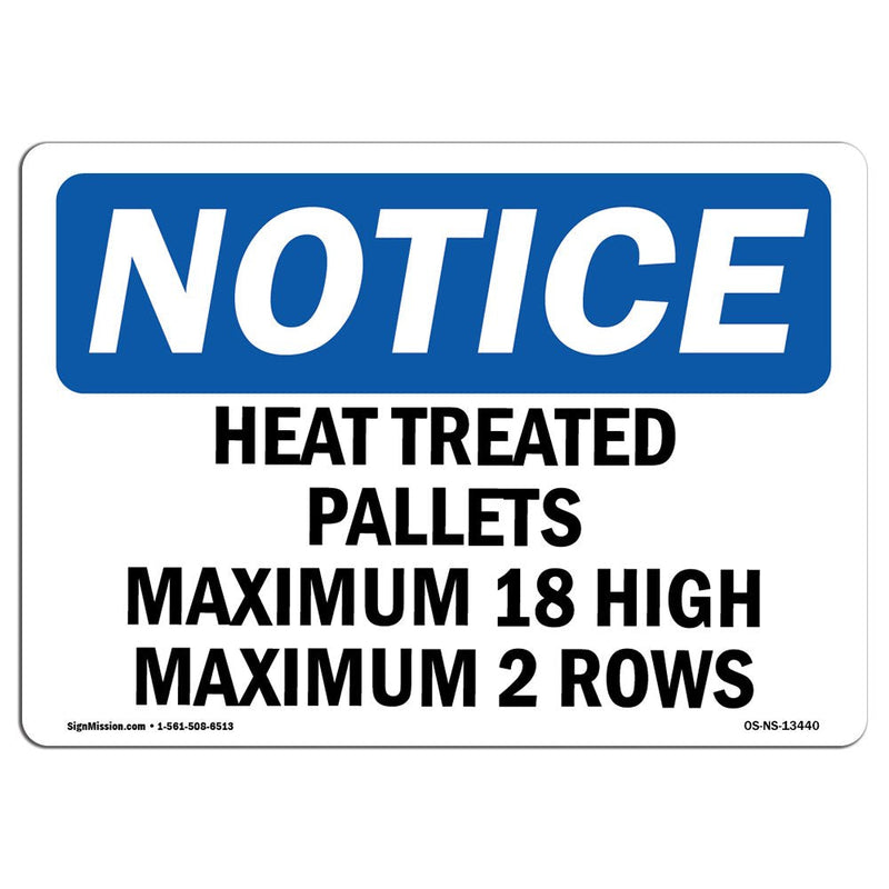 OSHA Notice Sign - Heat Treated Pallets Maximum 18 High Maximum | Rigid Plastic Sign | Protect Your Business, Work Site, Warehouse & Shop Area |  Made in the USA 10" X 7" Rigid Plastic