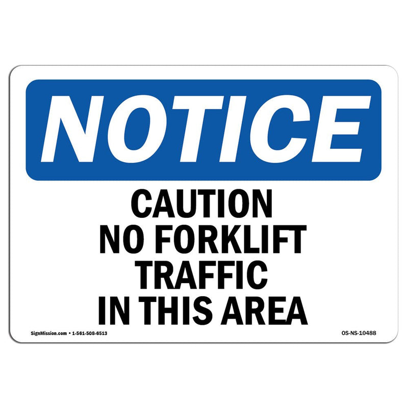 OSHA Notice Sign - Caution No Forklift Traffic in This Area | Rigid Plastic Sign | Protect Your Business, Work Site, Warehouse & Shop Area |  Made in The USA 18" X 12" Rigid Plastic