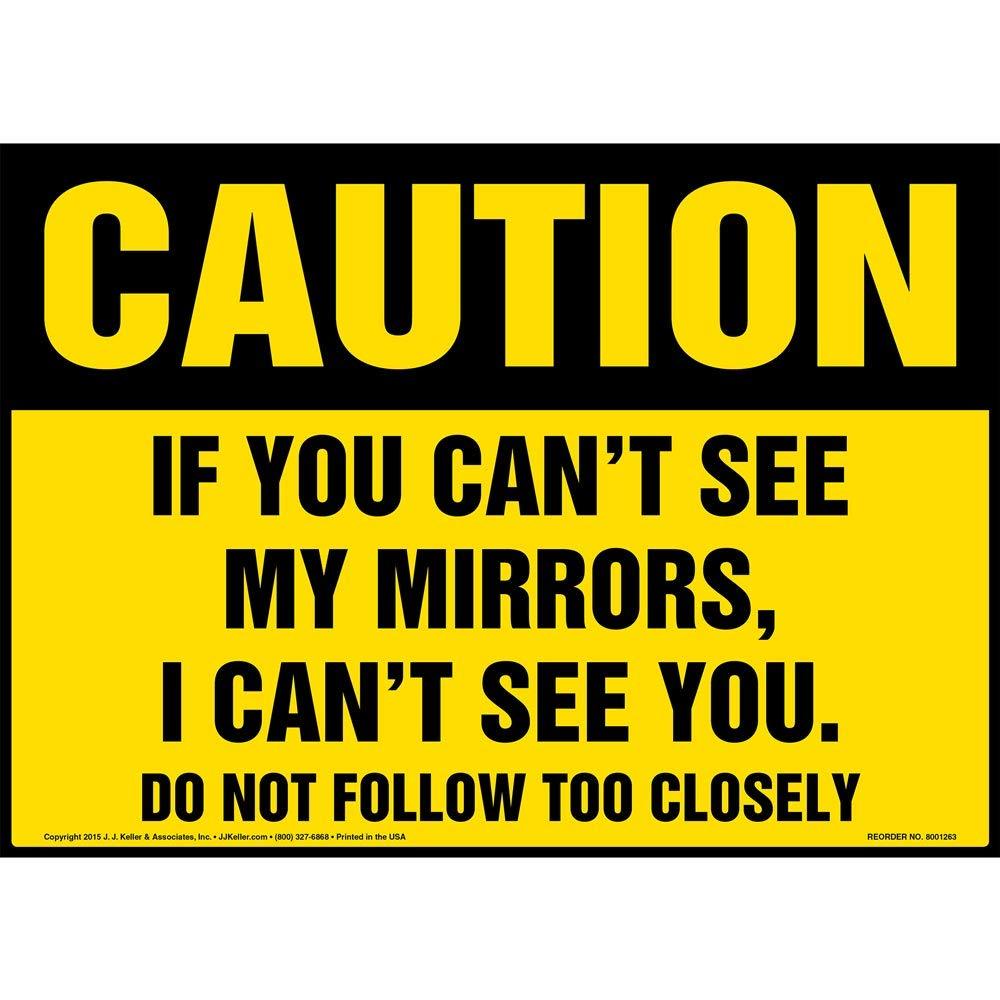 Caution: If You Can't See My Mirrors, I Can't See You Sign 5-pk. - J. J. Keller & Associates - 14" x 10" Permanent Adhesive Vinyl with Rounded Corners - Complies with OSHA 29 CFR 1910.145 & 1926.200