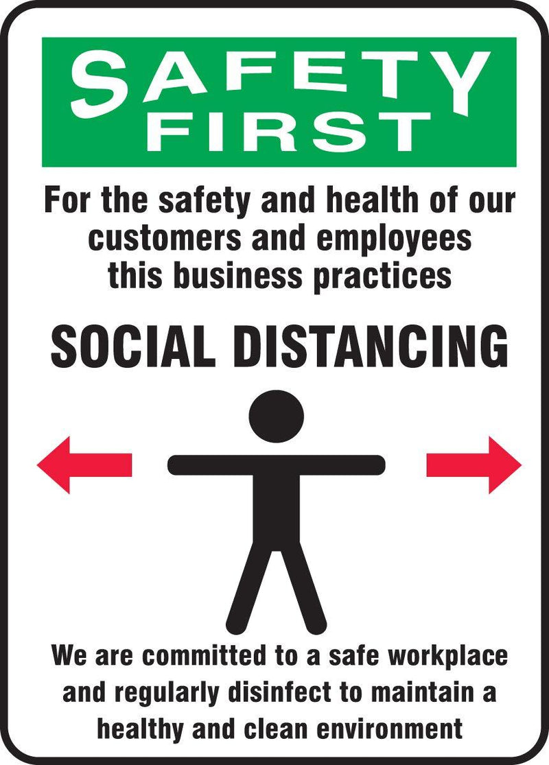 Accuform Safety Sign"Safety First - for The Safety and Health of Our CUSTOMERS and Employees This Business PRACTICES Social DISTANCING", Green, Adhesive Vinyl, 10" X 7", MGNG909VS 10" x 7"