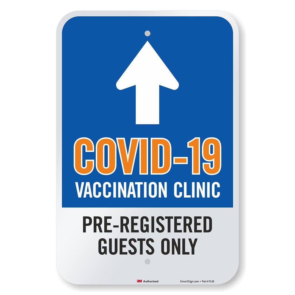 SmartSign 18 x 12 inch “COVID-19 Vaccination Clinic - Pre-Registered Guests Only” Metal Sign with Up Arrow, 63 mil Aluminum, 3M Laminated Engineer Grade Reflective Material, Multicolor